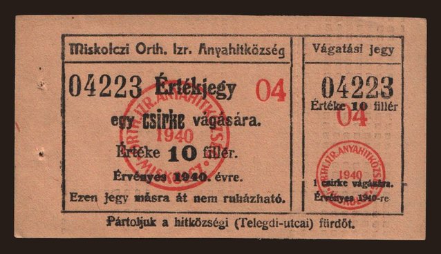 MIskolc/ Miskolczi Orthodox Izraelita Hitközség, 10 fillér, 1940