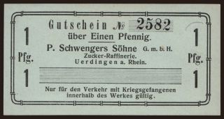 Uerdingen/ P. Schwengers Söhne GmbH, Zucker-Raffinerie, 1 Pfennig, 191?