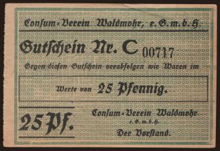 Waldmohr/ Consum-Verein Waldmohr e.G.m.b.H., 25 Pfennig, 1917