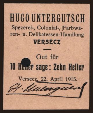Versecz/ Hugo Untergutsch, 10 Heller, 1915