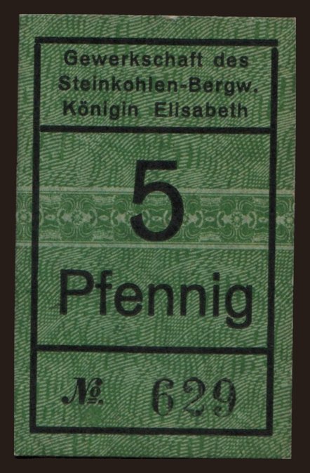 Essen/ Gewerkschaft des Steinkohlen-Bergwerks Königin Elisabeth, 5 Pfennig, 191?